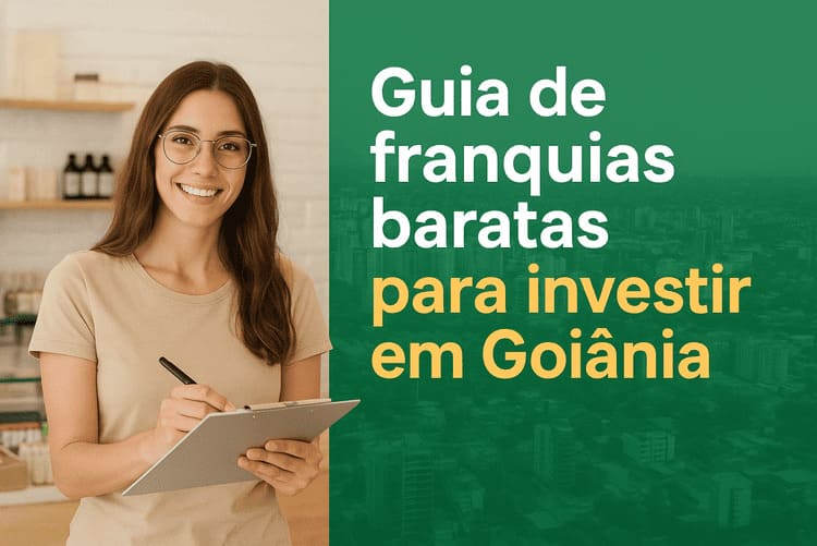 Guia de franquias baratas para investir em Goiânia