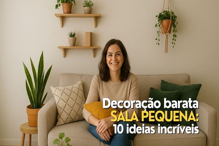 Decoração barata para sala pequena: 10 ideias incríveis